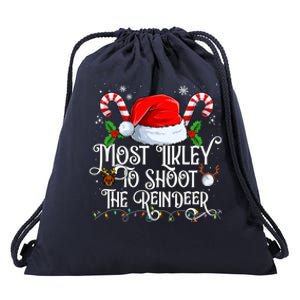 Most Likely To Shoot The Reindeer Matching Family Gift Drawstring Bag