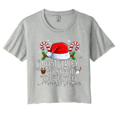 Most Likely To Shoot The Reindeer Matching Family Gift Women's Crop Top Tee