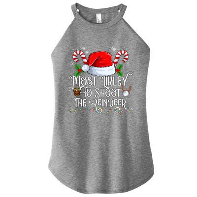 Most Likely To Shoot The Reindeer Matching Family Gift Women's Perfect Tri Rocker Tank