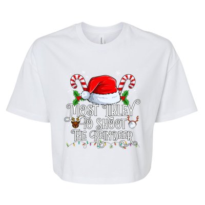 Most Likely To Shoot The Reindeer Matching Family Gift Bella+Canvas Jersey Crop Tee