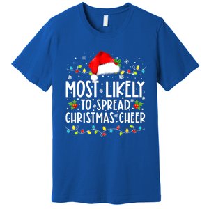 Most Likely To Spread Christmas Cheer Santa Hat Xmas Lights Gift Premium T-Shirt