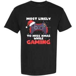 Most Likely To Miss Christmas While Gaming, Xmas Family Garment-Dyed Heavyweight T-Shirt