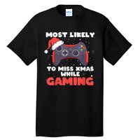 Most Likely To Miss Christmas While Gaming, Xmas Family Tall T-Shirt