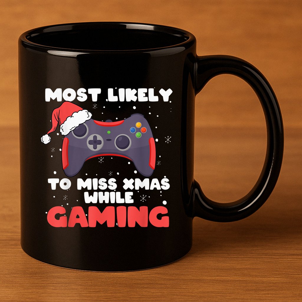 Most Likely To Miss Christmas While Gaming, Xmas Family 11oz C Handle Ceramic Mug