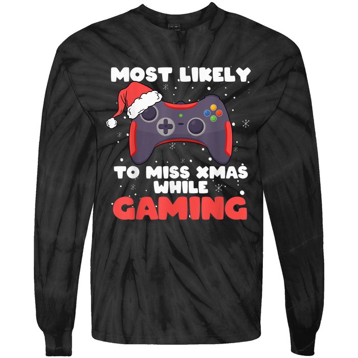 Most Likely To Miss Christmas While Gaming, Xmas Family Tie-Dye Long Sleeve Shirt