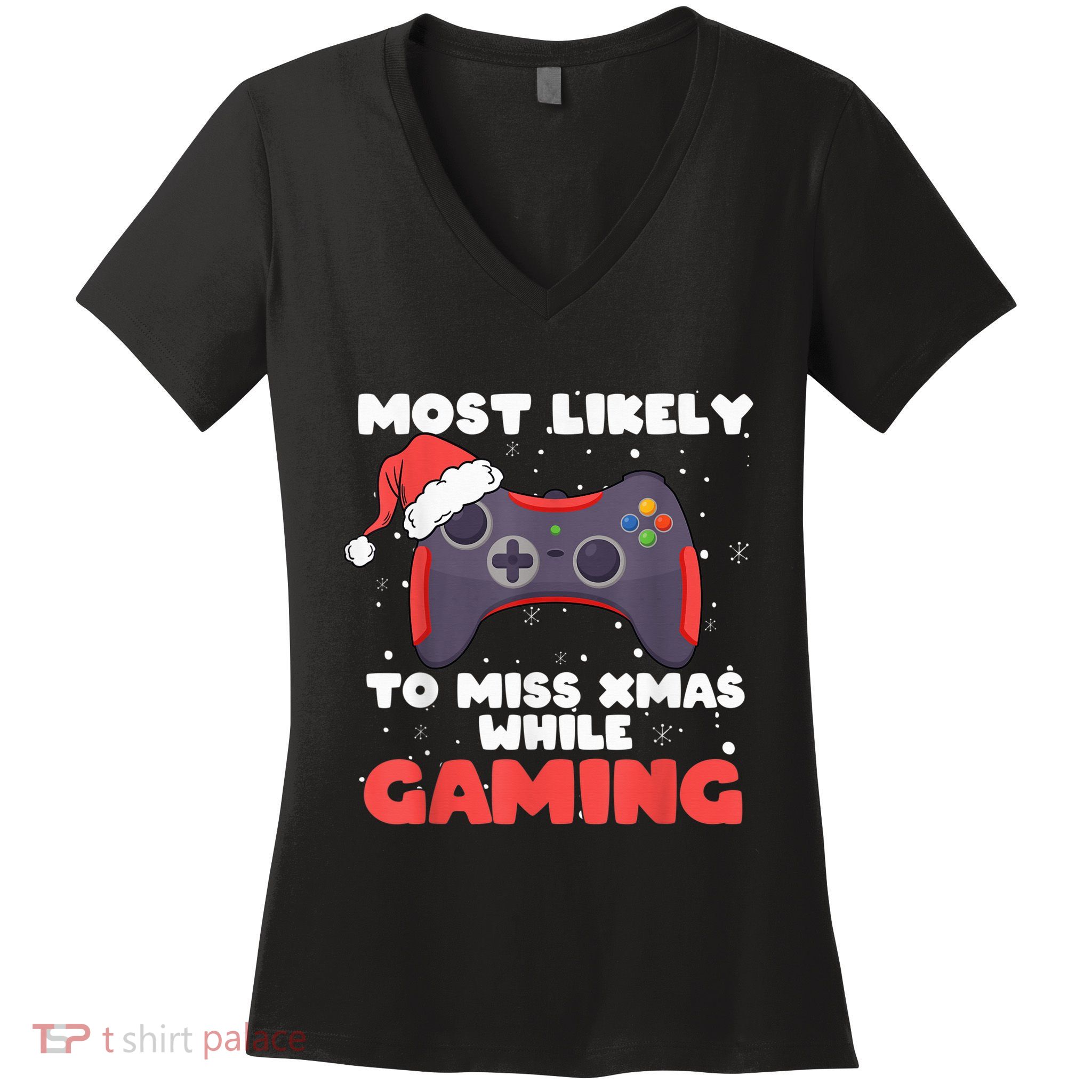 Most Likely To Miss Christmas While Gaming, Xmas Family Women's V-Neck T-Shirt