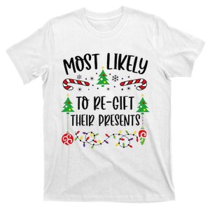 Most Likely To Regift Their Presents Funny Christmas Family Matching Cute Chr T-Shirt