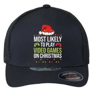 Most Likely To Play Video Games On Christmas Funny Gamer Flexfit Unipanel Trucker Cap