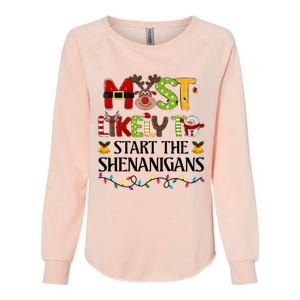 Most Likely To Start The Shenanigans Christmas Family Xmas Womens California Wash Sweatshirt