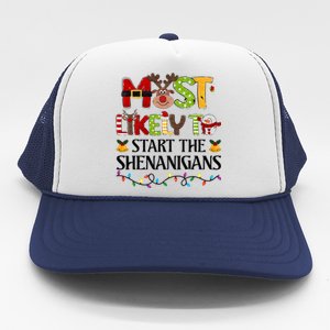 Most Likely To Start The Shenanigans Christmas Family Xmas Trucker Hat