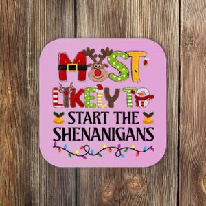 Most Likely To Start The Shenanigans Christmas Family Xmas Coaster