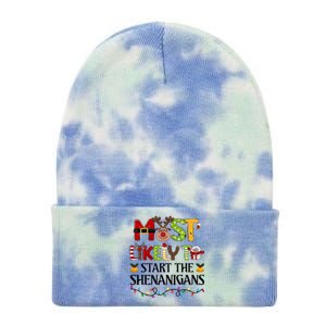 Most Likely To Start The Shenanigans Christmas Family Xmas Tie Dye 12in Knit Beanie