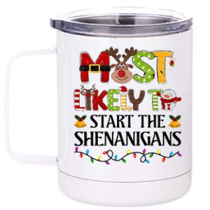 Most Likely To Start The Shenanigans Christmas Family Xmas 12 oz Stainless Steel Tumbler Cup