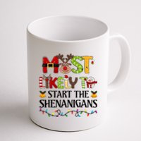 Most Likely To Start The Shenanigans Christmas Family Xmas Coffee Mug