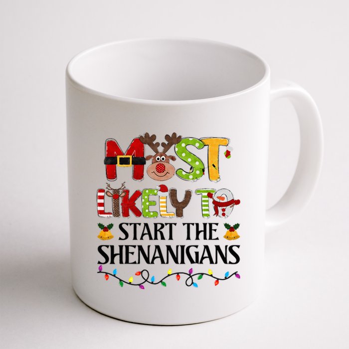 Most Likely To Start The Shenanigans Christmas Family Xmas Coffee Mug