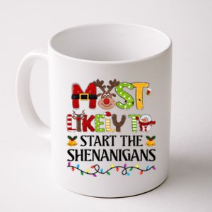 Most Likely To Start The Shenanigans Christmas Family Xmas Coffee Mug