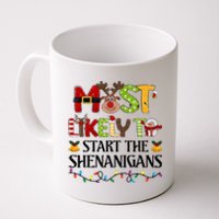 Most Likely To Start The Shenanigans Christmas Family Xmas Coffee Mug