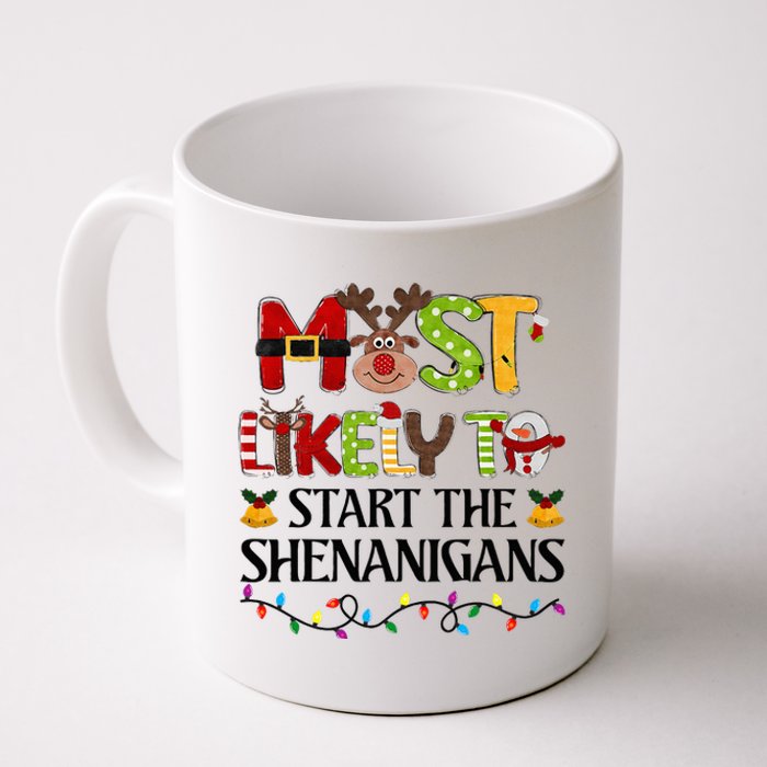 Most Likely To Start The Shenanigans Christmas Family Xmas Coffee Mug