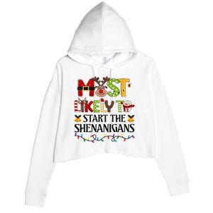 Most Likely To Start The Shenanigans Christmas Family Xmas Crop Fleece Hoodie