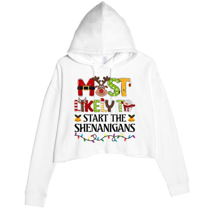 Most Likely To Start The Shenanigans Christmas Family Xmas Crop Fleece Hoodie