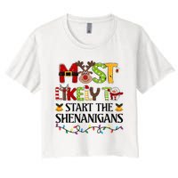 Most Likely To Start The Shenanigans Christmas Family Xmas Women's Crop Top Tee