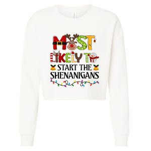 Most Likely To Start The Shenanigans Christmas Family Xmas Cropped Pullover Crew