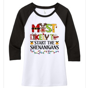 Most Likely To Start The Shenanigans Christmas Family Xmas Women's Tri-Blend 3/4-Sleeve Raglan Shirt