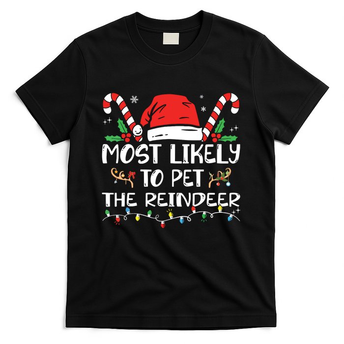 Most Likely To Pet The Reindeer Funny Christmas T-Shirt