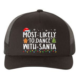 Most Likely To Dance With Santa Family Xmas Holiday Yupoong Adult 5-Panel Trucker Hat