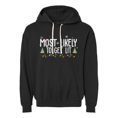 Most Likely To Get Lit Funny Christmas Garment-Dyed Fleece Hoodie