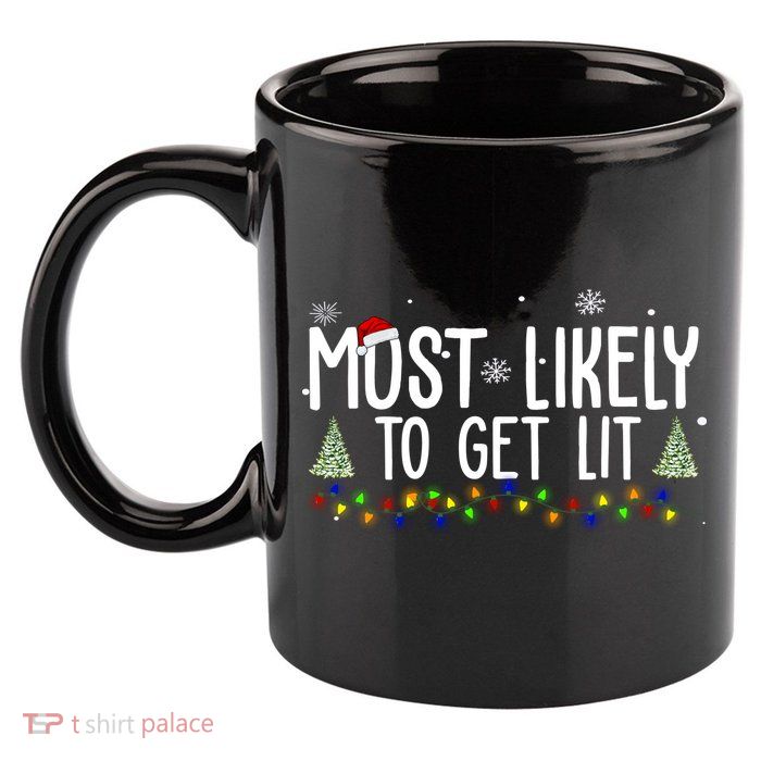 Most Likely To Get Lit Funny Christmas 11oz C Handle Ceramic Mug
