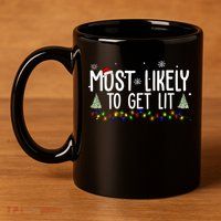 Most Likely To Get Lit Funny Christmas 11oz C Handle Ceramic Mug