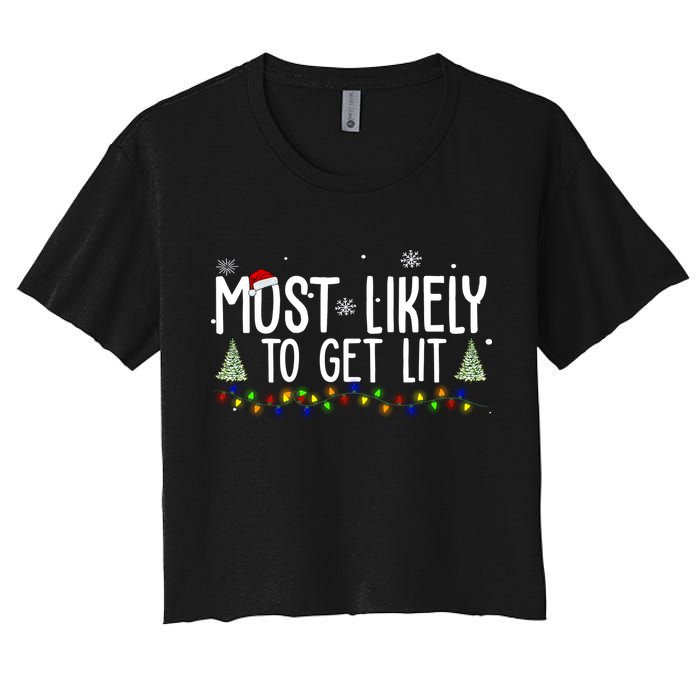 Most Likely To Get Lit Funny Christmas Women's Crop Top Tee