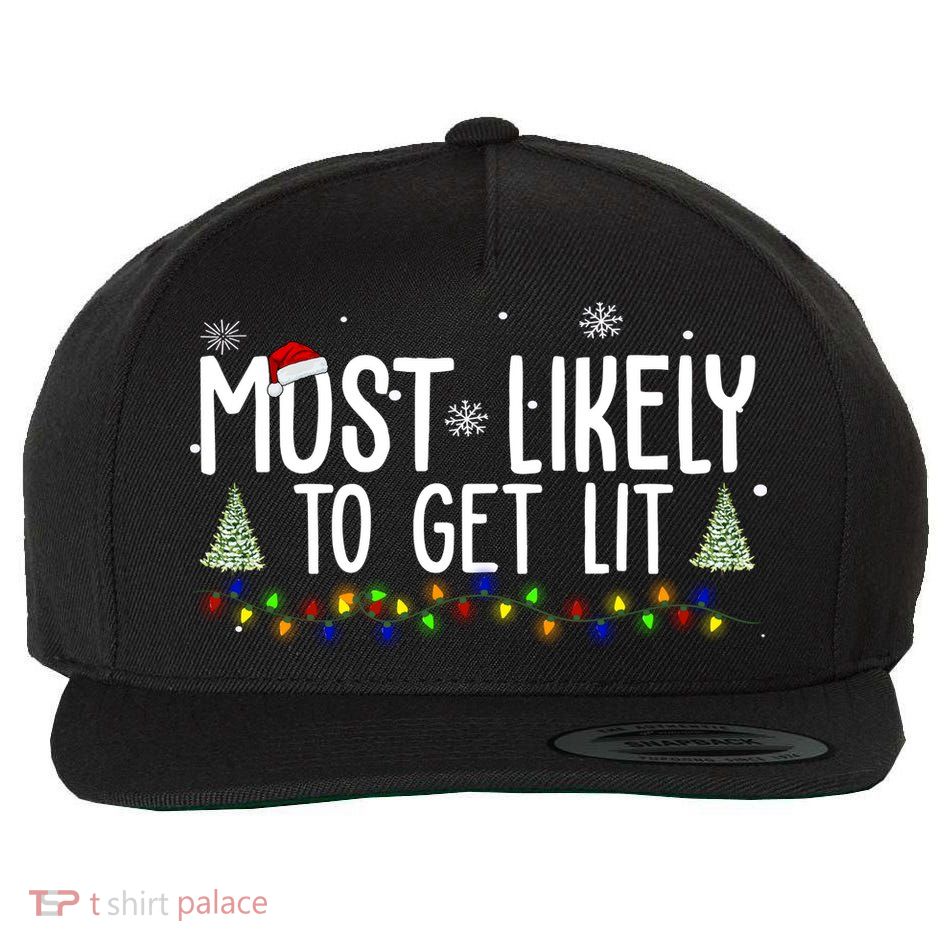 Most Likely To Get Lit Funny Christmas Wool Snapback Cap