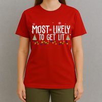 Most Likely To Get Lit Funny Christmas T-Shirt