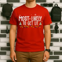 Most Likely To Get Lit Funny Christmas T-Shirt