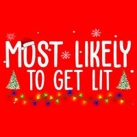 Most Likely To Get Lit Funny Christmas Poster