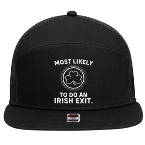 Most Likely To Do An Irish Exit Funny St Patricks Day 7 Panel Mesh Trucker Snapback Hat