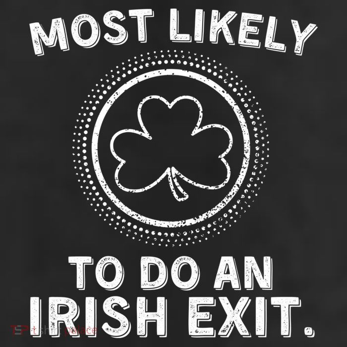 Most Likely To Do An Irish Exit Funny St Patricks Day 7 Panel Mesh Trucker Snapback Hat