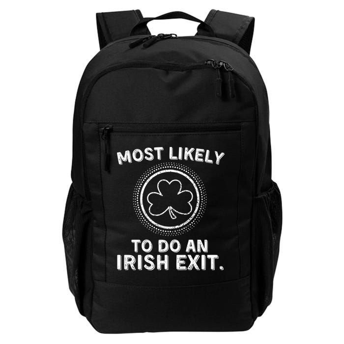 Most Likely To Do An Irish Exit Funny St Patricks Day Backpack