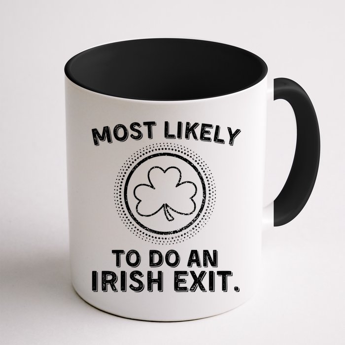 Most Likely To Do An Irish Exit Funny St Patricks Day Mug