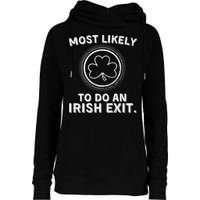 Most Likely To Do An Irish Exit Funny St Patricks Day Womens Funnel Neck Pullover Hood