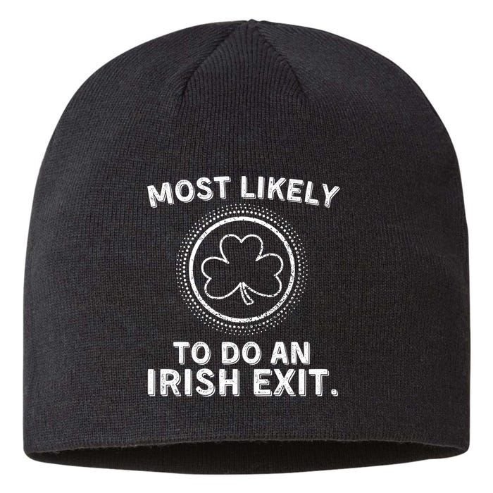 Most Likely To Do An Irish Exit Funny St Patricks Day Sustainable Beanie