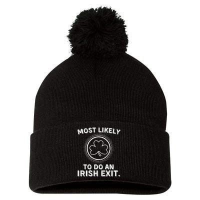 Most Likely To Do An Irish Exit Funny St Patricks Day Pom Pom 12in Knit Beanie