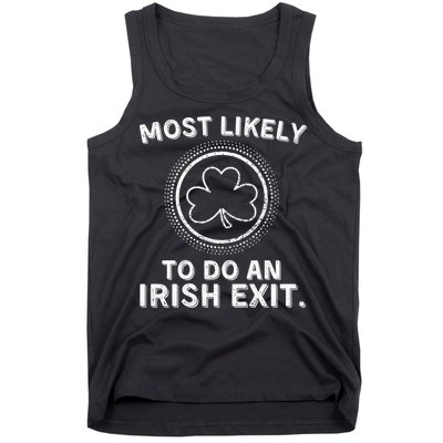 Most Likely To Do An Irish Exit Funny St Patricks Day Tank Top