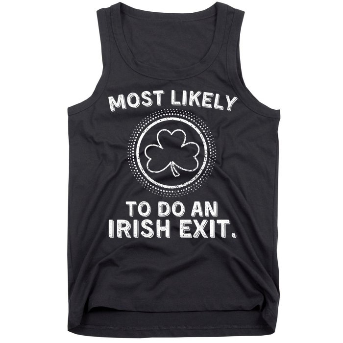 Most Likely To Do An Irish Exit Funny St Patricks Day Tank Top