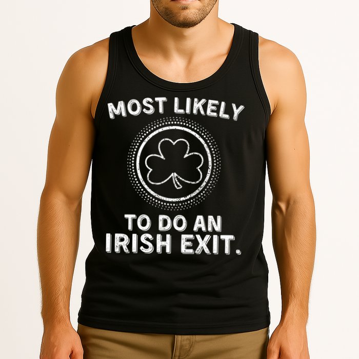 Most Likely To Do An Irish Exit Funny St Patricks Day Tank Top