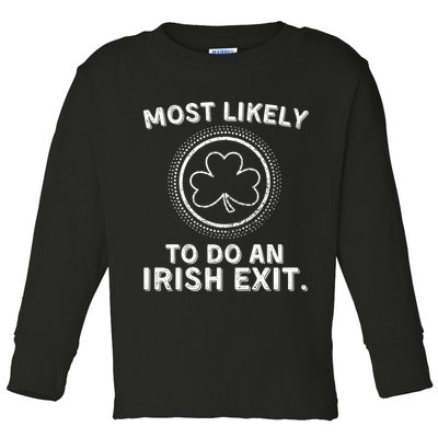 Most Likely To Do An Irish Exit Funny St Patricks Day Toddler Long Sleeve Shirt