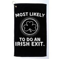 Most Likely To Do An Irish Exit Funny St Patricks Day Golf Towel