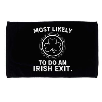 Most Likely To Do An Irish Exit Funny St Patricks Day Microfiber Hand Towel